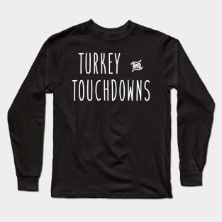 Turkey and Touchdowns Long Sleeve T-Shirt